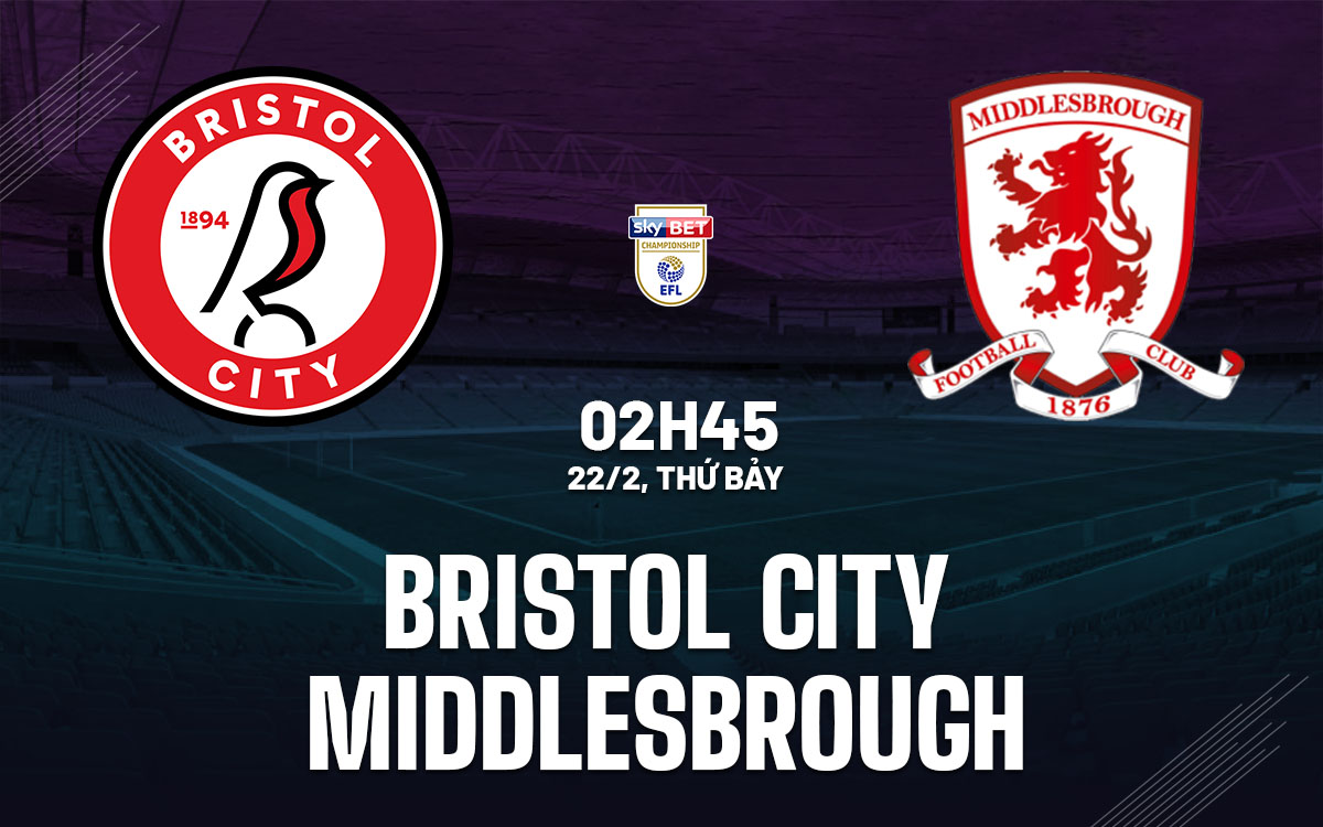 nhan dinh bong da du doan Bristol City vs Middlesbrough hang nhat anh championship hom nay nhan dinh bong da du doan Bristol City vs Middlesbrough hang nhat anh championship hom nay