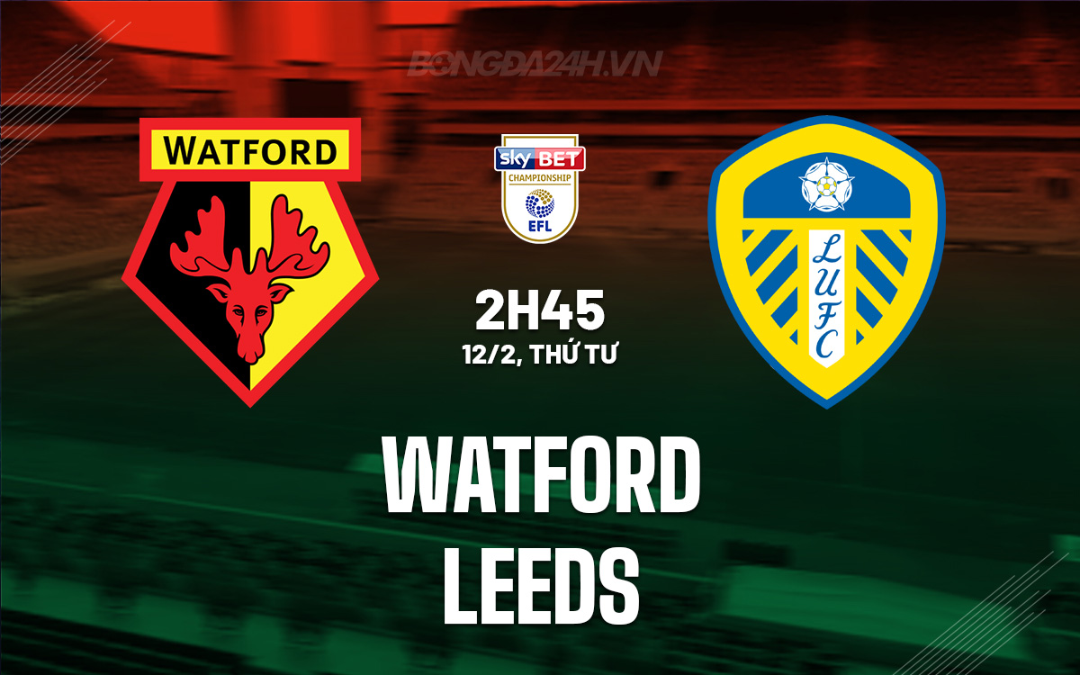 Watford vs Leeds Watford vs Leeds