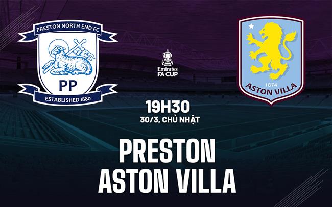 Nhận định Preston vs Aston Villa (19h30 ngày 30/3)