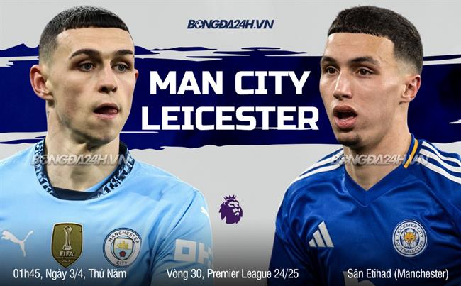 Nhận định Man City vs Leicester (01h45 ngày 3/4)