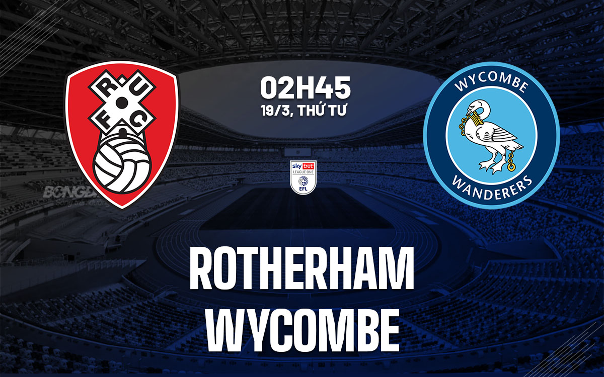 nhan dinh bong da du doan Rotherham vs Wycombe hang 3 anh hom nay nhan dinh bong da du doan Rotherham vs Wycombe hang 3 anh hom nay