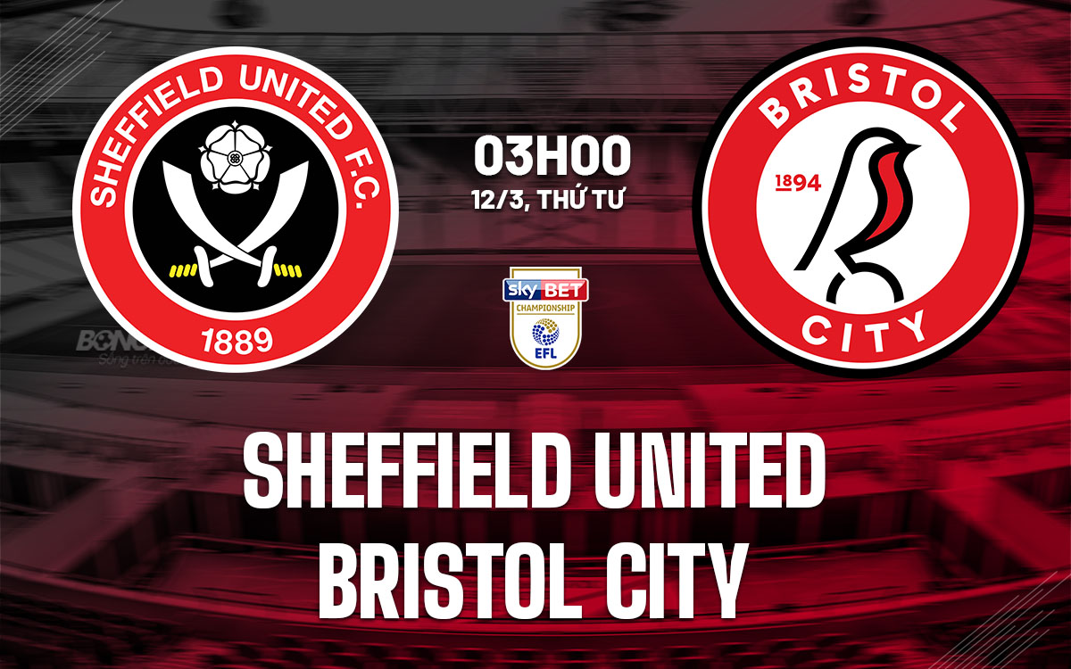 nhan dinh bong da du doan Sheffield United vs Bristol City hang nhat anh championship hom nay nhan dinh bong da du doan Sheffield United vs Bristol City hang nhat anh championship hom nay