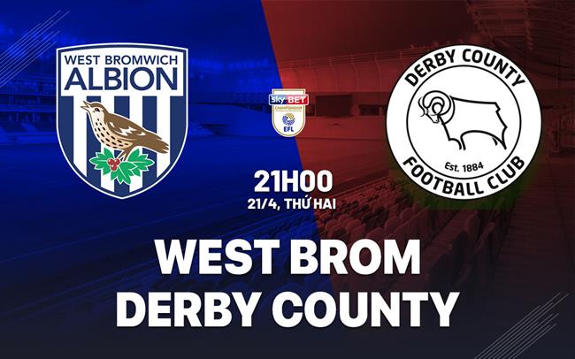 Nhận định bóng đá West Brom vs Derby County Hạng nhất Anh