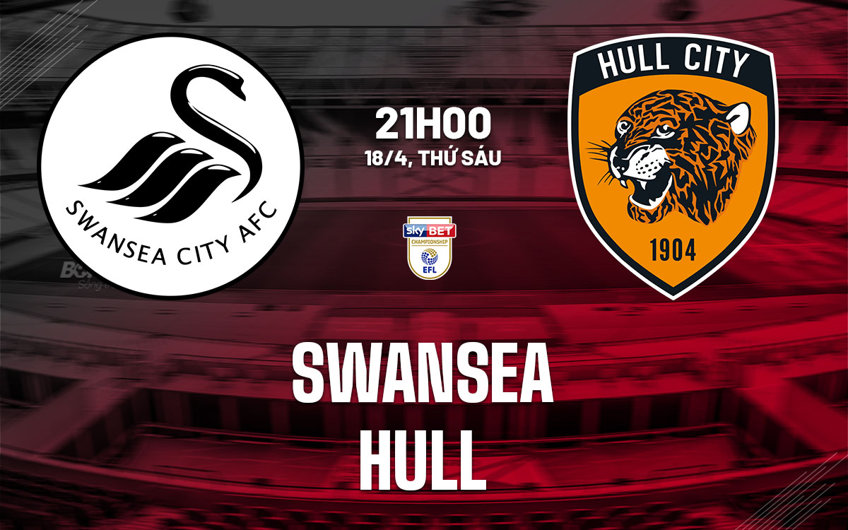 nhan dinh bong da du doan Swansea vs Hull hang nhat anh championship hom nay