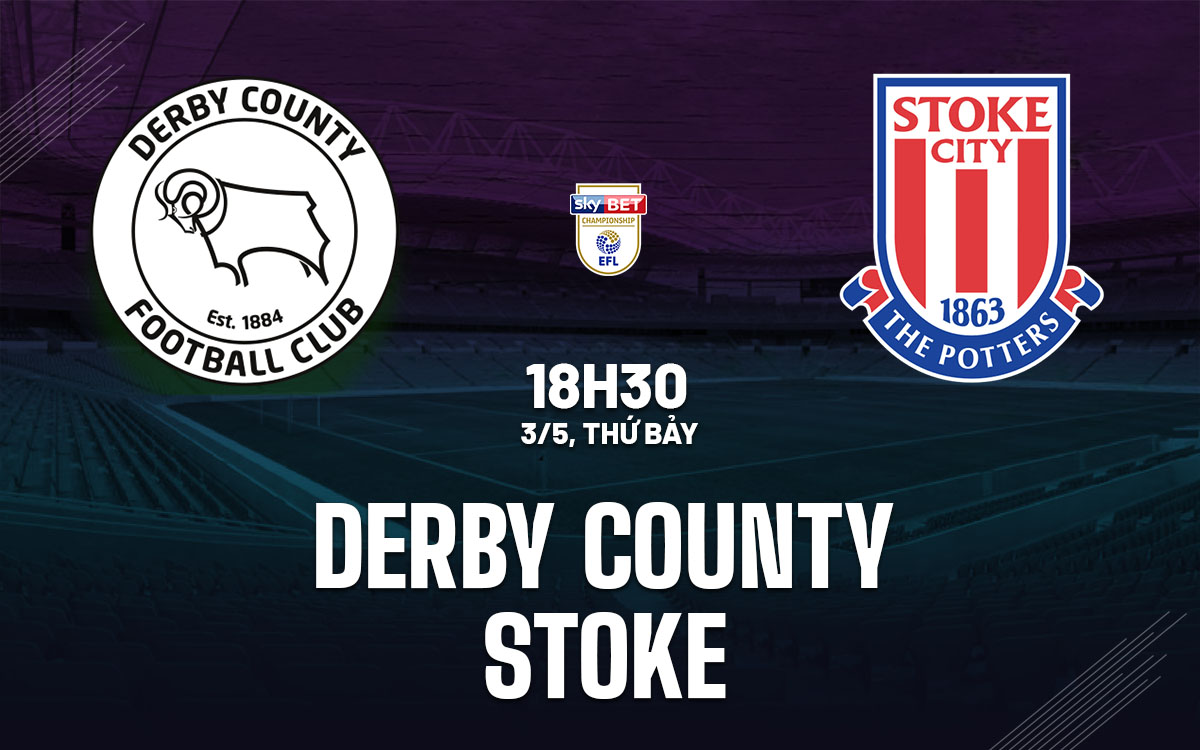 nhan dinh bong da du doan Derby County vs Stoke hang nhat anh championship hom nay nhan dinh bong da du doan Derby County vs Stoke hang nhat anh championship hom nay
